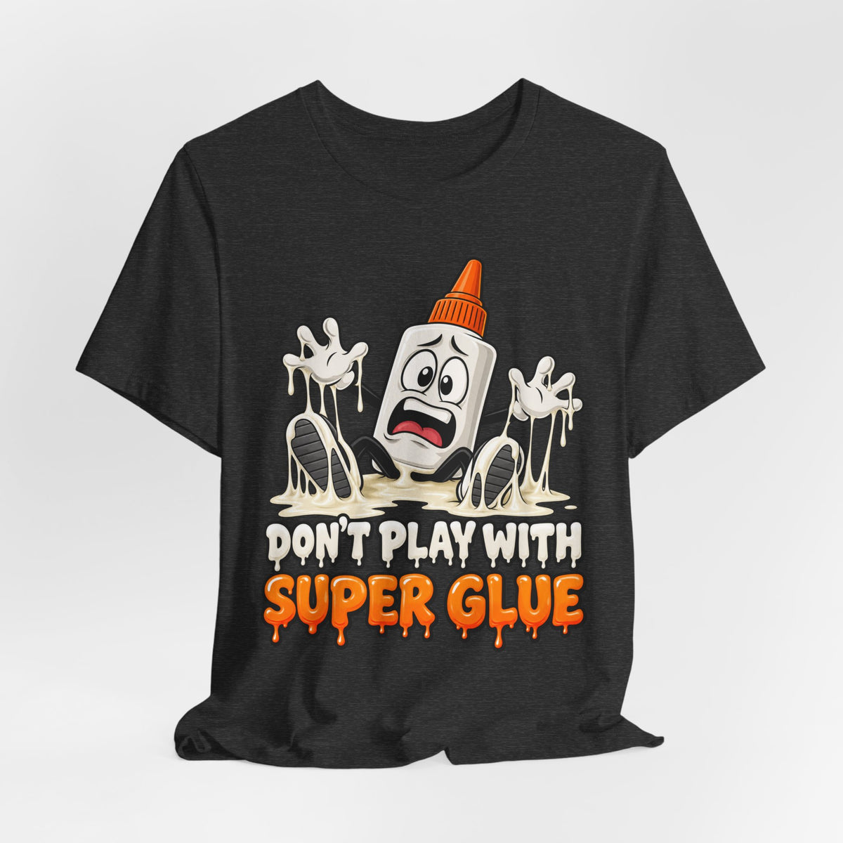 Don’t Play With Super Glue T-Shirt — A Sticky Trek