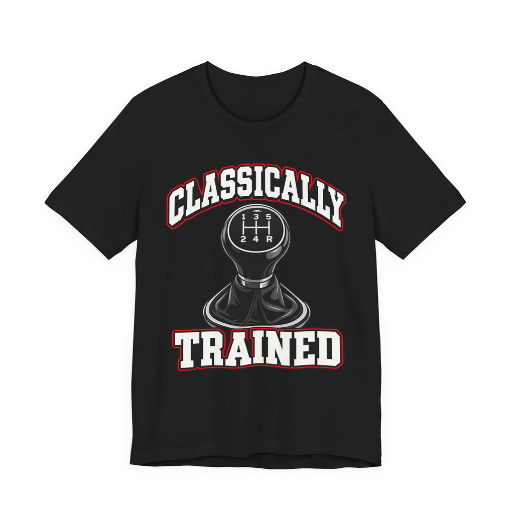 Classically Trained Manual Transmission T-Shirt