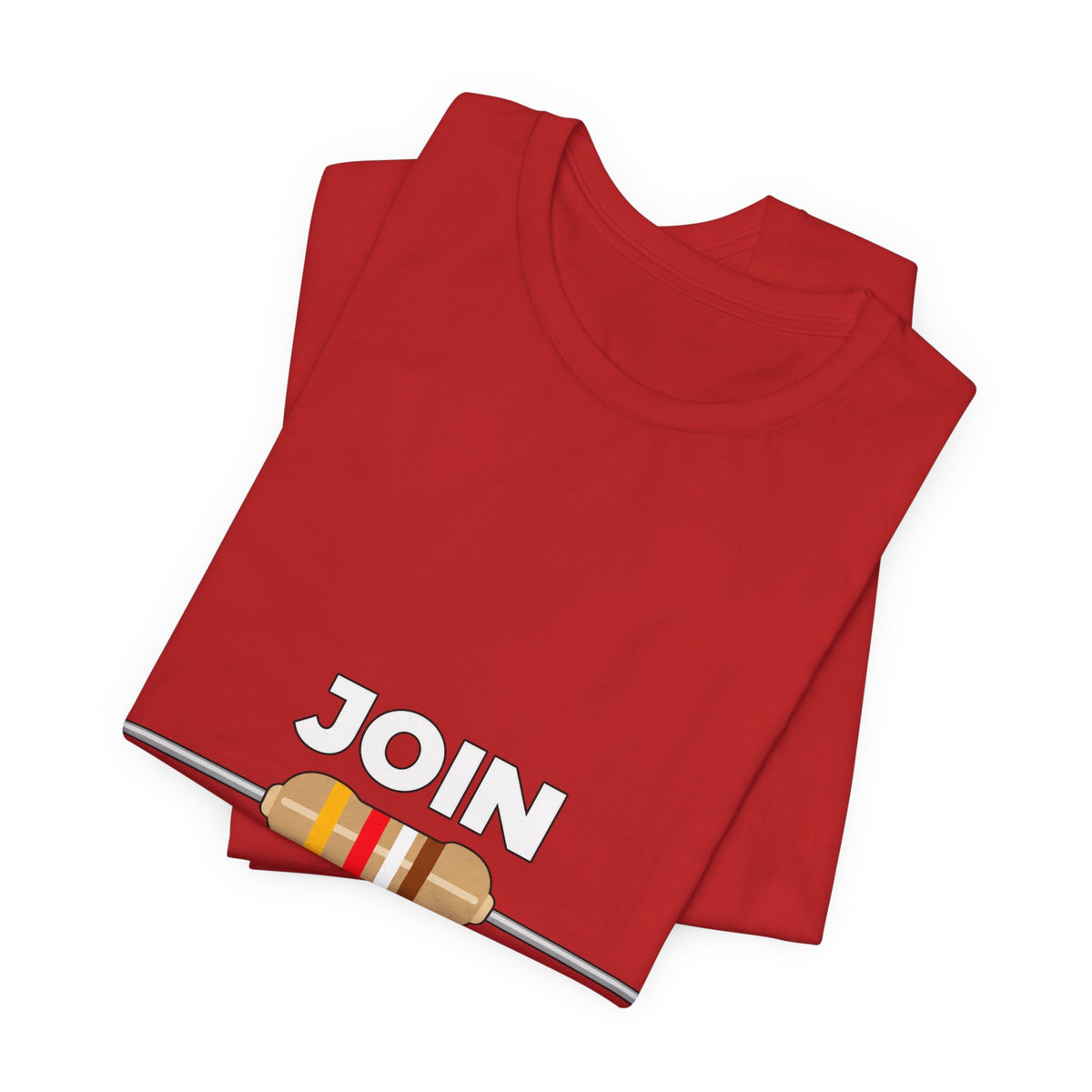 Join the Resistance T-Shirt – Electrical Resistor Pun