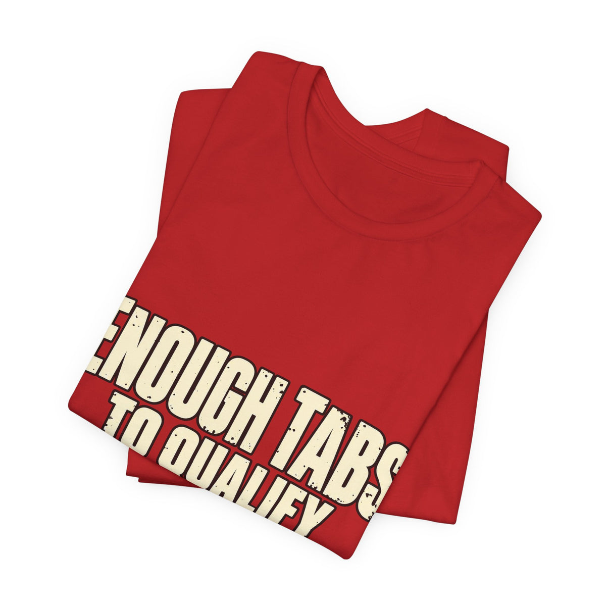Enough Tabs to Qualify as Research T-Shirt