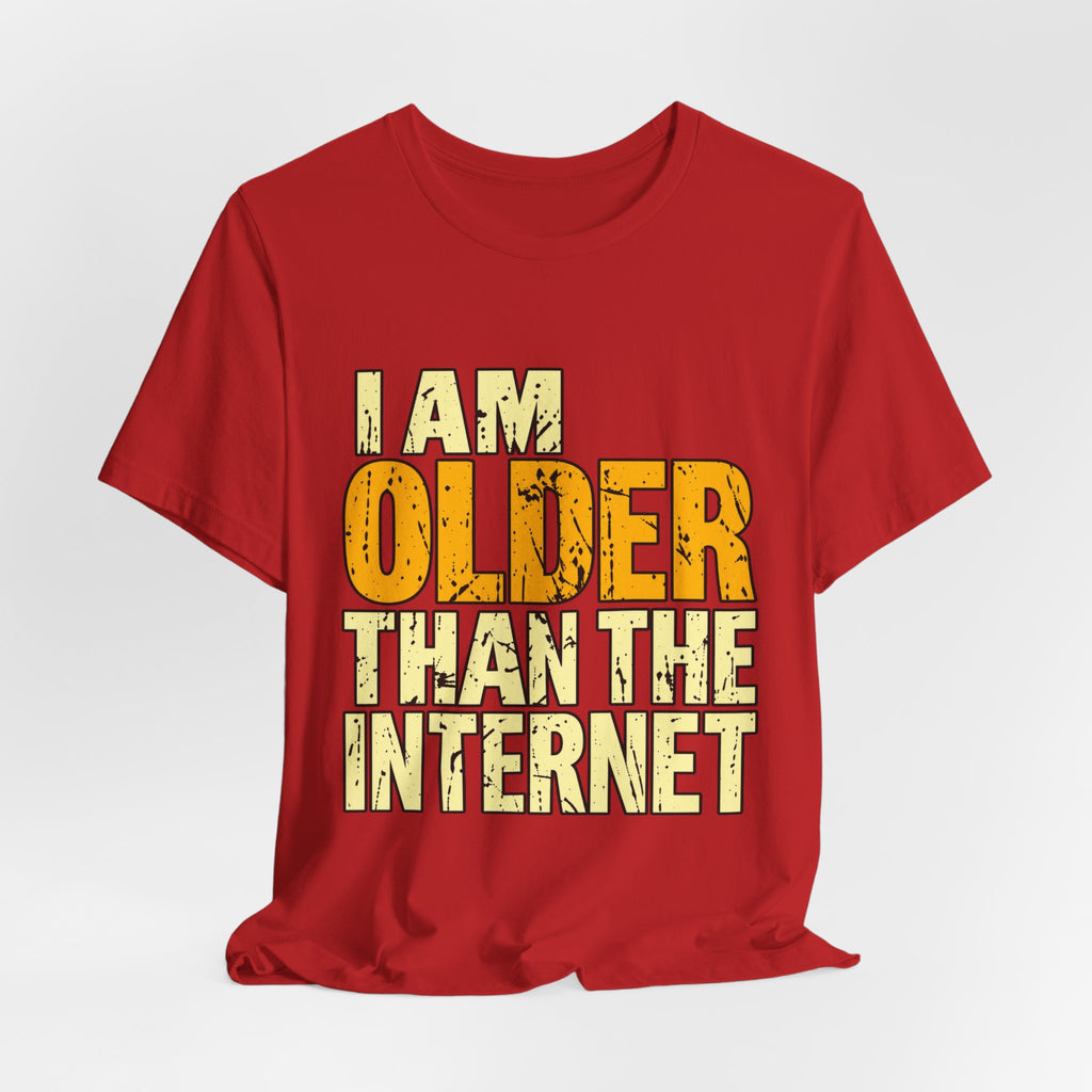 I Am Older Than the Internet T-Shirt