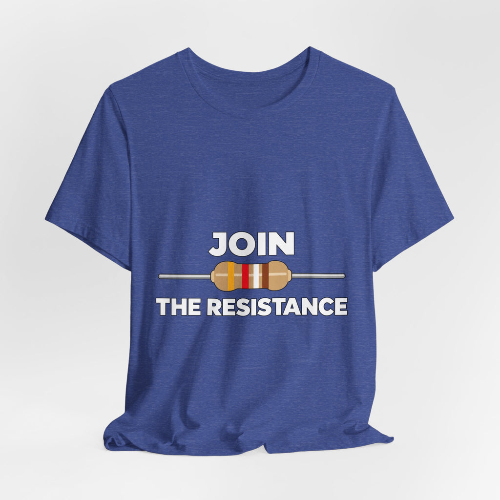 Join the Resistance T-Shirt – Electrical Resistor Pun