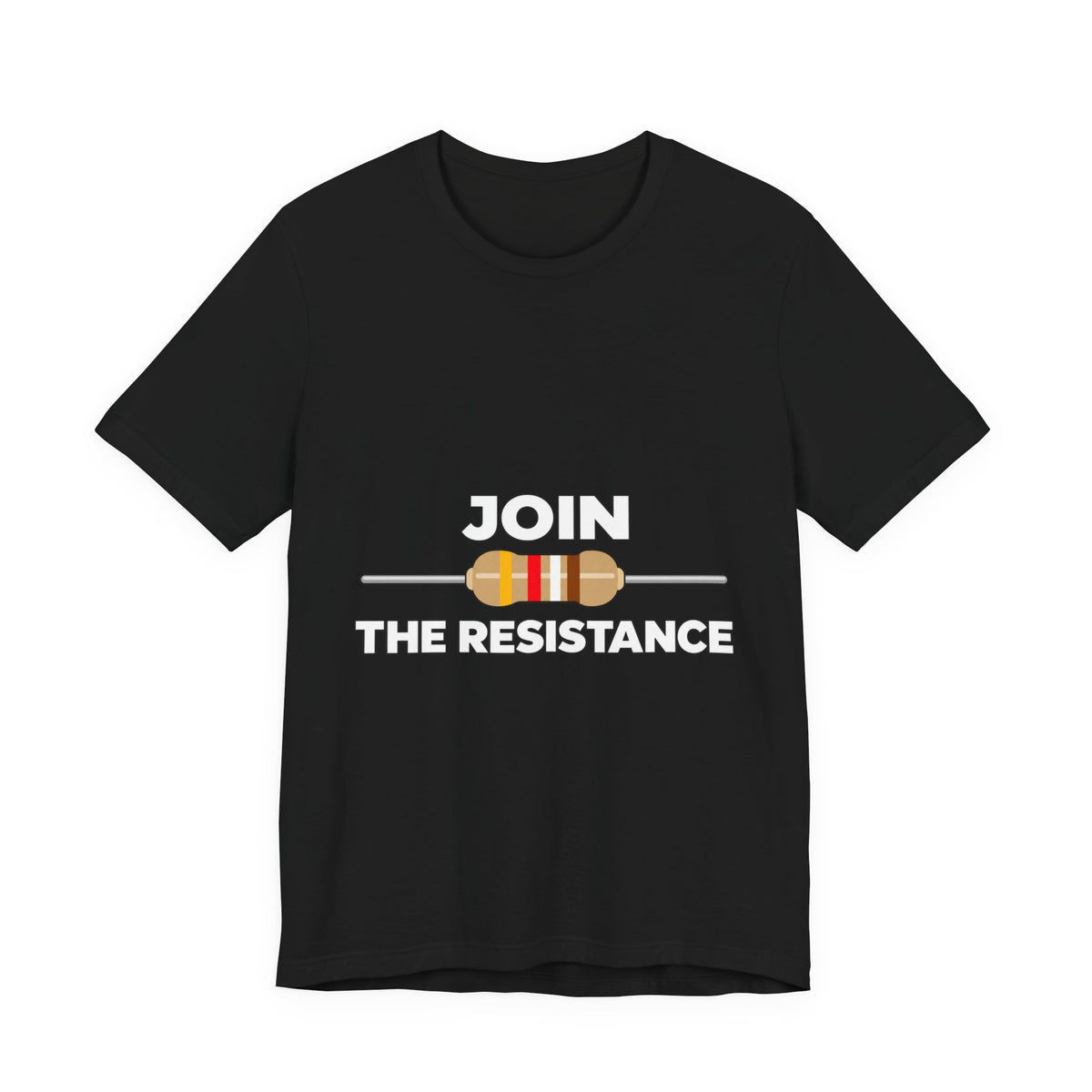 Join the Resistance T-Shirt – Electrical Resistor Pun