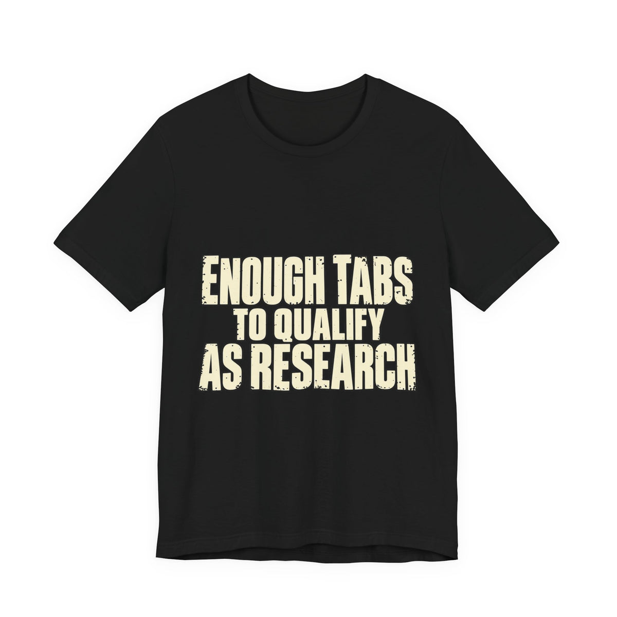 Enough Tabs to Qualify as Research T-Shirt
