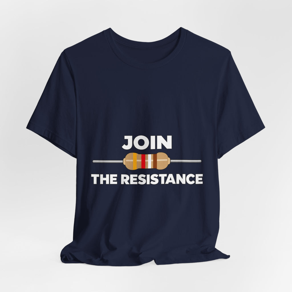 Join the Resistance T-Shirt – Electrical Resistor Pun